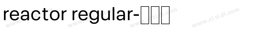 reactor regular字体转换